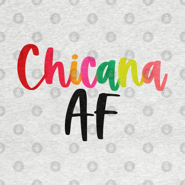 Chicana AF by quirkylatinaco